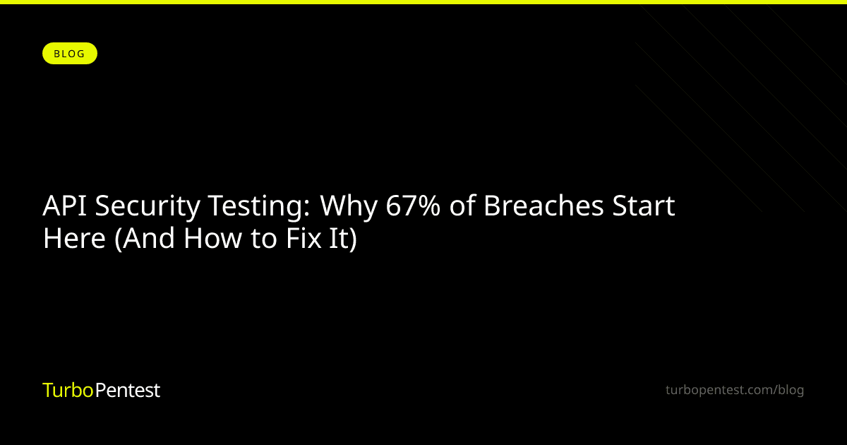 API Security Testing: Why 67% of Breaches Start Here (And How to Fix It)