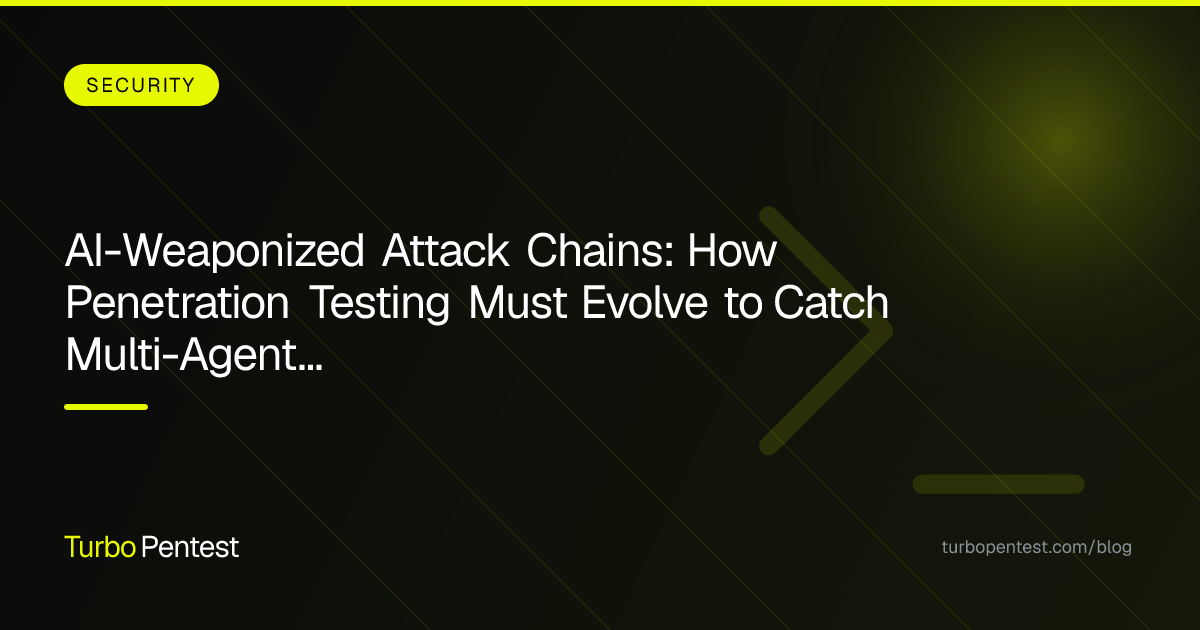 AI-Weaponized Attack Chains: How Penetration Testing Must Evolve to Catch Multi-Agent Exploit Scenarios