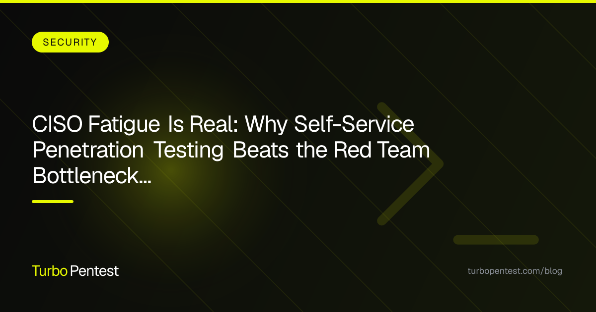CISO Fatigue Is Real: Why Self-Service Penetration Testing Beats the Red Team Bottleneck in 2025