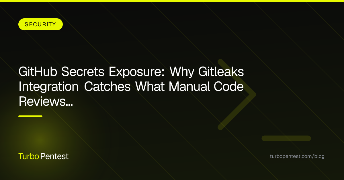 GitHub Secrets Exposure: Why Gitleaks Integration Catches What Manual Code Reviews Always Miss
