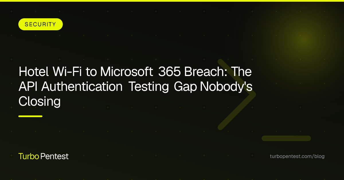 Hotel Wi-Fi to Microsoft 365 Breach: The API Authentication Testing Gap Nobody's Closing