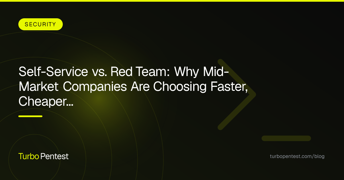 Self-Service vs. Red Team: Why Mid-Market Companies Are Choosing Faster, Cheaper Penetration Tests