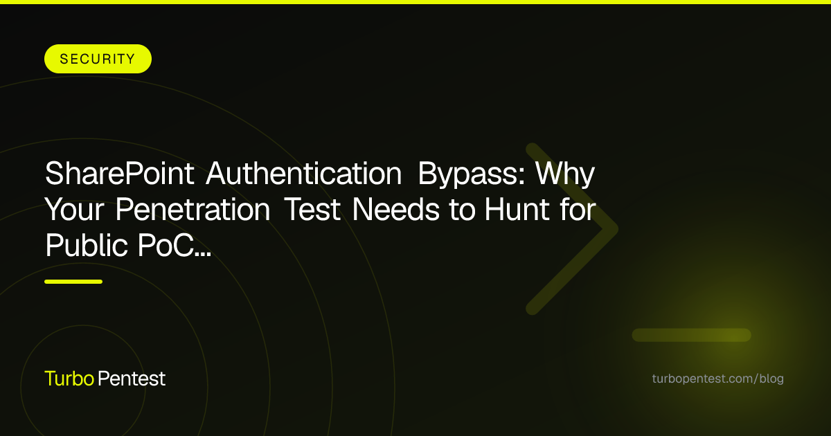 SharePoint Authentication Bypass: Why Your Penetration Test Needs to Hunt for Public PoC Exploits