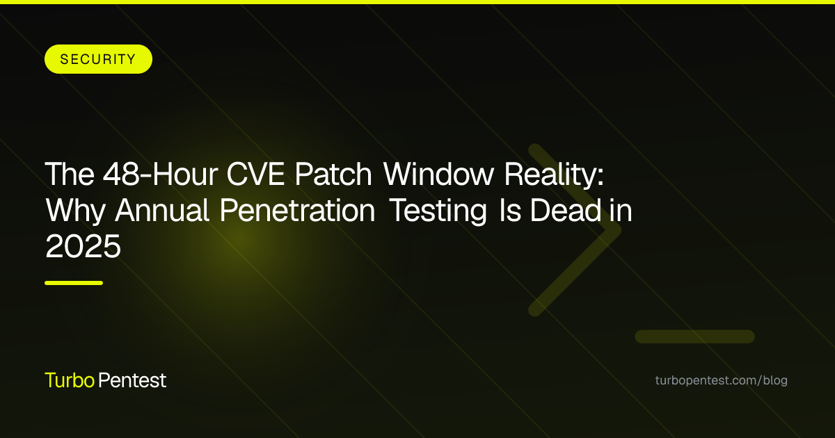 The 48-Hour CVE Patch Window Reality: Why Annual Penetration Testing Is Dead in 2025