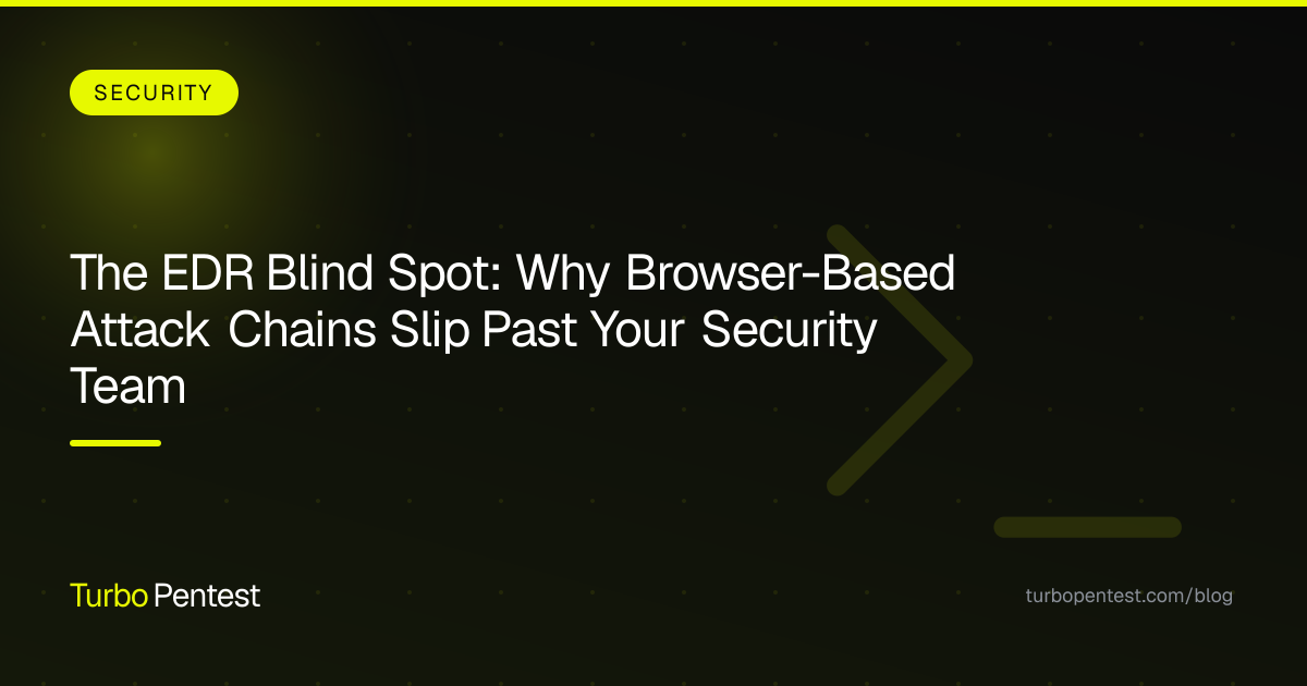 The EDR Blind Spot: Why Browser-Based Attack Chains Slip Past Your Security Team