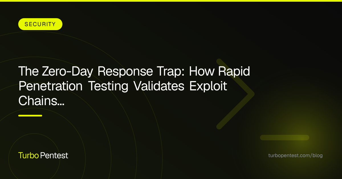 The Zero-Day Response Trap: How Rapid Penetration Testing Validates Exploit Chains Faster Than Your Patch Cycle