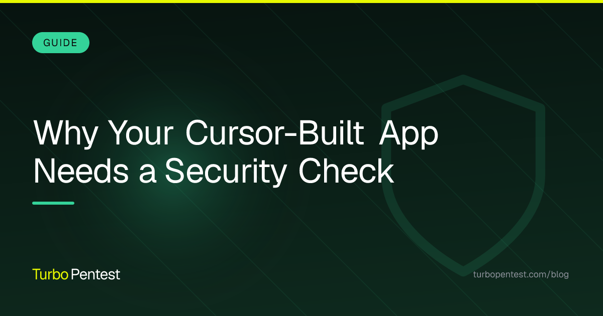 Why Your Cursor-Built App Needs a Security Check