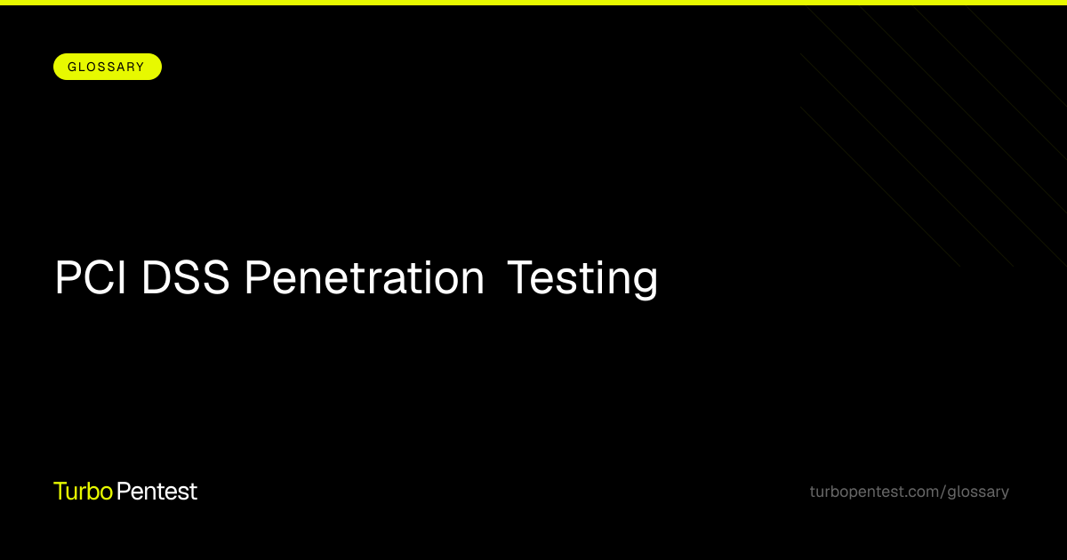 PCI DSS Penetration Testing: Requirements & Best Practices | TurboPentest