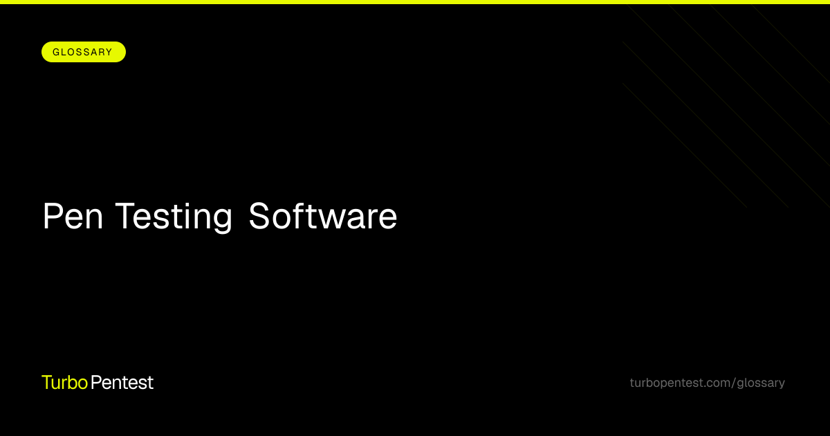 Pen Testing Software: Complete Guide & Comparison | TurboPentest